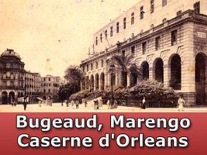 Le Lycée Bugeaud, le Jardin Marengo, la caserne d'Orleans