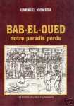 Bab el Oued
Notre Paradis Perdu
Gabriel Conesa