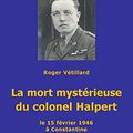 La mort mystérieuse du colonel Halpert, le 15 février 1946 à Constantine, compte rendu de Gilbert Meynier