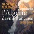 Comment l'Algérie devint française, de Georges Fleury