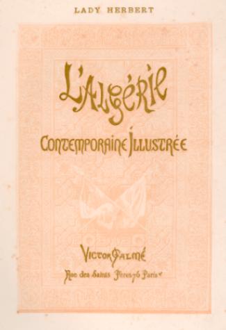 L'Alg�rie contemporaine illustr�e - Lady Herbert