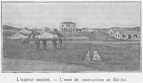 L'HABITAT INDIG�NE. - L'essai de copstructions de Bel-Air.