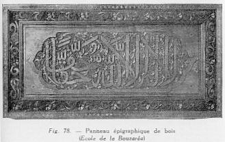 Fig. 78. - Panneau �pigraphique de bois (�cole de la Bouzar�a)