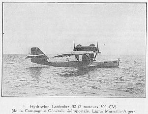 Hydravion Lat�co�re 32 (2 moteurs 500 CV) (de la Compagnie G�n�rale A�ropostale. Ligne Marseille-Alger)
