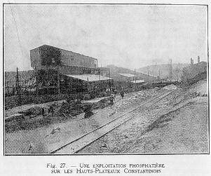 Fig. 27. - UNE EXPLOITATION PHOSPHATI�RE SUR LES HAUTS-PLATEAUX CONSTANTINOIS