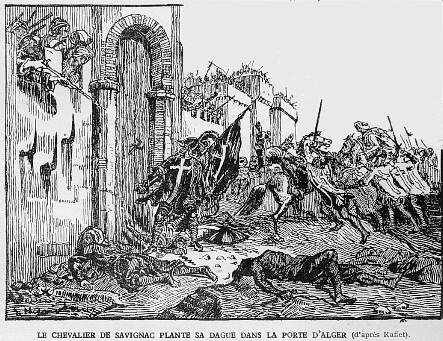 LE CHEVALIER DE SAVIGNAC PLANTE SA DAGUE DANS LA PORTE D'ALGER  (d'apr�s Raffet).