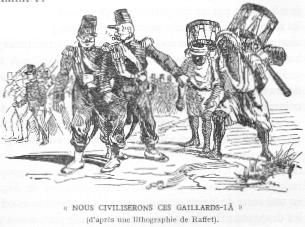 " Nous civiliserons ces gaillards-l� " (d'apr�s une lithographie de Raffet).