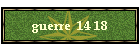 guerre  14 18