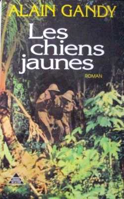 LES CHIENS JAUNES 
---- 
Alain GANDY
