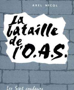 Photo-titre pour cet album: La Bataille de l'OAS - Alex NICOL