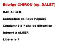  Edwige CHIROU 
Epouse DALET
----
OAS Alger
Confection faux-papiers
