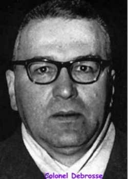  Le Colonel Georges DEBROSSE 
---- 
Patron des Gardes-Mobiles
Responsable du centre de tortures de la caserne des Tagarins
