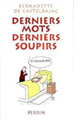  Bernadette De CASTELBAJAC 
Derniers Mots Derniers Soupirs
