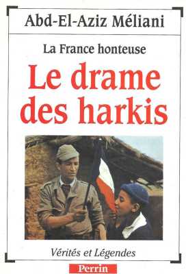  Le DRAME des HARKIS  
----
Colonel
Abd-El-Aziz MELIANI
