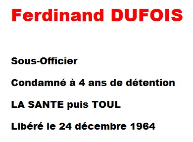   Ferdinand DUFOIS 
Alias "Nanou"
Chef du Secteur Nord d'Oran
