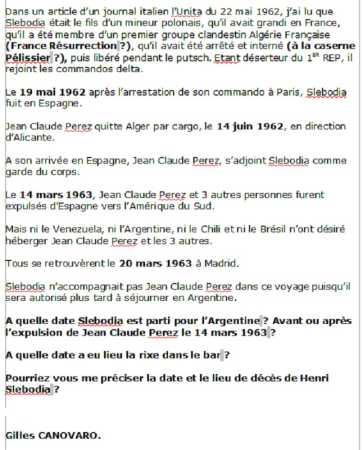  Hick SLEBODIA et Jean-Claude PEREZ 
----
19 Mai 1962 : Fuite en Espagne
Juin 1962 : Garde du Corps de JC PEREZ
Mars 1963 : Expulsion d'Espagne
et exil en ARGENTINE
