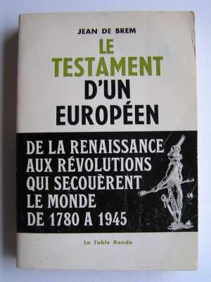  Jean Marcetteau de BREM 
----  
LE TESTAMENT d'un EUROPEEN
