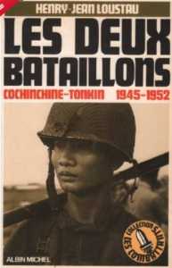   Colonel Henry LOUSTAU 
----
"Les deux Bataillons
COCHINCHINE / TONKIN
1945 / 1952"
