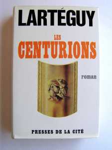  LES CENTURIONS 
---- 
Jean LARTEGUY
