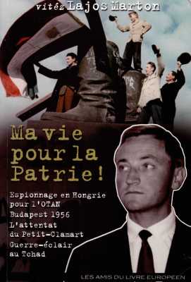  Ma vie pour la Patrie 
Lajos MARTON