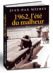  L'ETE du Malheur 
---- 
Jean-Pax MEFRET
