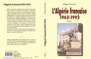  L'ALGERIE FRANCAISE
1962 - 1992 
----
Roman de Philippe CHIAVERINI