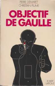    
OBJECTIF DE GAULLE   
---- 
Pierre DEMARET
Christian PLUME
