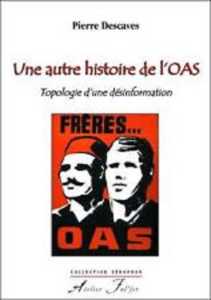  Une autre histoire de l'OAS 
Pierre DESCAVES

