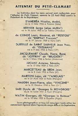  ATTENTAT du PETIT-CLAMART 
---- 
Liste de la Police : 
  Nicolas D'ANDREA
Serge BERNIER
Louis De CONDE
DURTELLE de SAINT SAUVEUR
Claude JACQUEMART
Antoine LUCIANI
Jean MARCETTEAU de BREM
Lajos MARTON
Jean-Pierre NAUDIN
Gijola SARI
Georges WATIN
