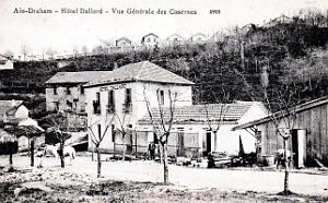 Ain-Draham - Hotel Dallard et Vue generale des Casernes - 1915