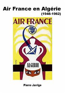 AIR FRANCE EN ALGERIE 1946-1962 II